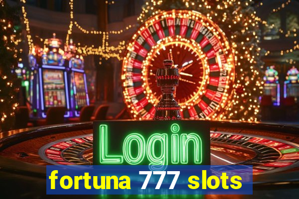 fortuna 777 slots
